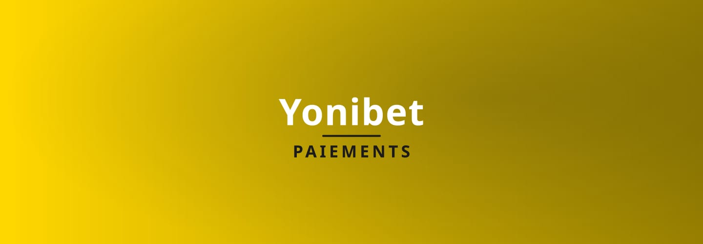 yonibet payment methods and withdrawals